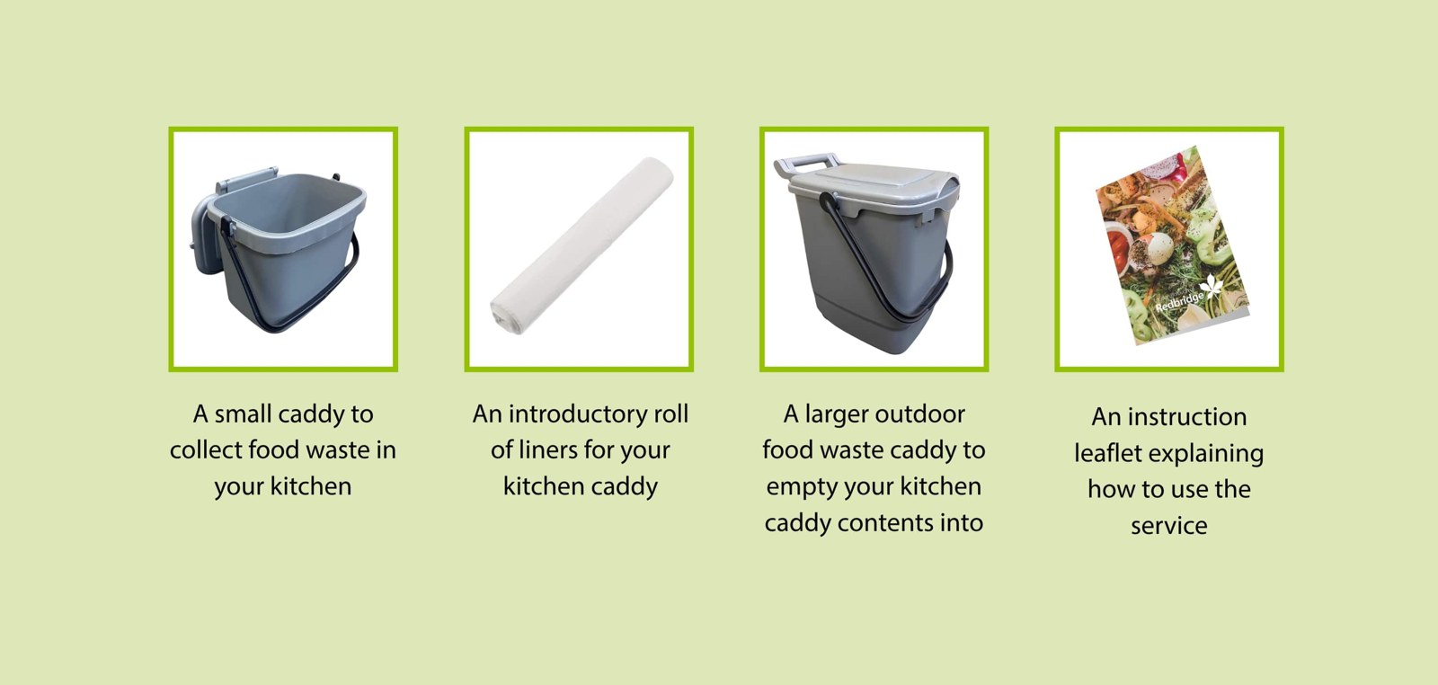 The Redbridge food waste caddies: a small kitchen caddy, liners, a larger outdoor caddy and a leaflet